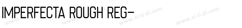 Imperfecta Rough Reg字体转换